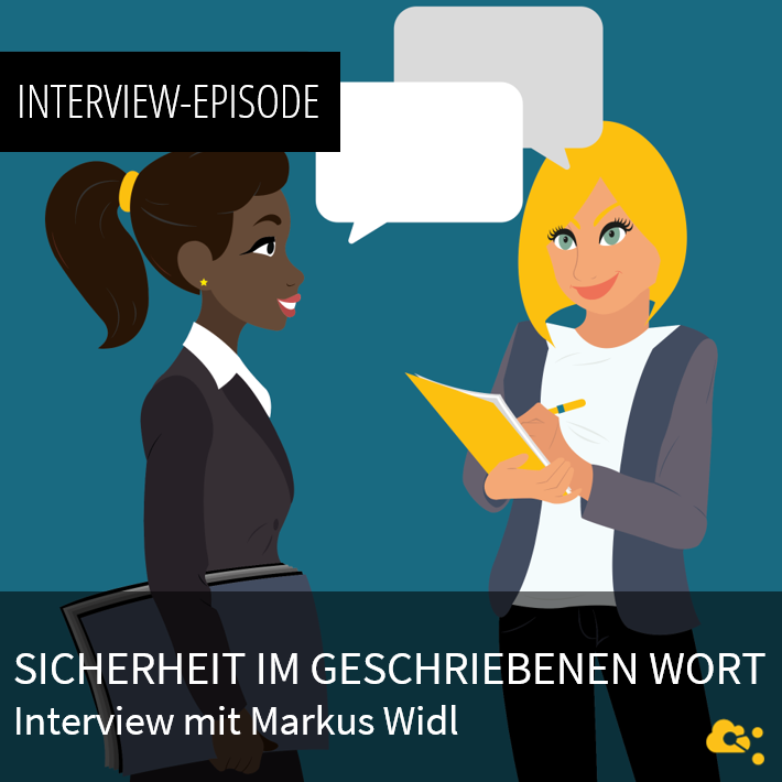 Interview Markus Widl - Sicherheit im geschriebenen Wort